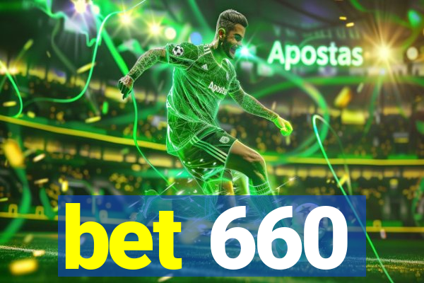 bet 660